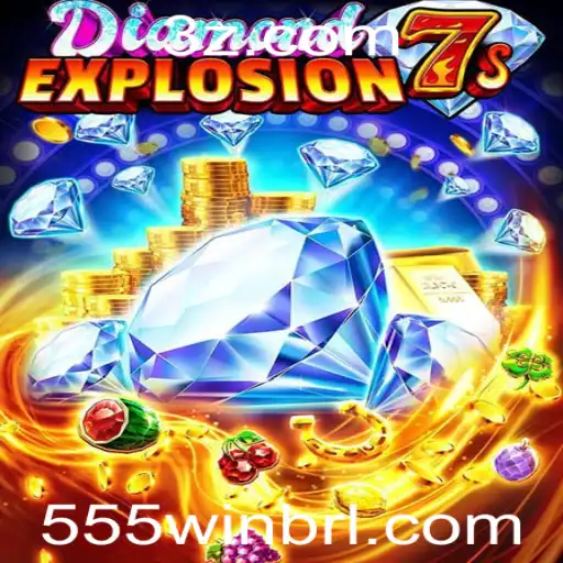 DiamondExplosion7s: Descubra o Mundo Emocionante do 555win